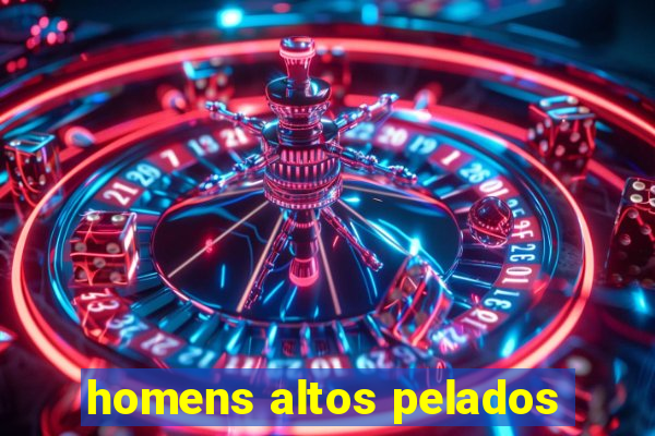 homens altos pelados